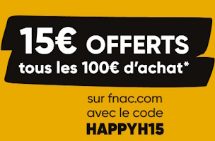 adhérents fnac+ : 15€ offerts tous les 100€ d'achats